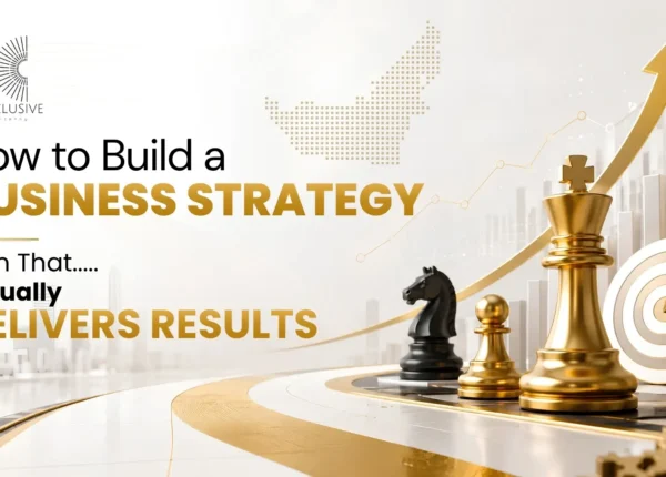 How to Build a Business Strategy Plan That Actually Delivers Results