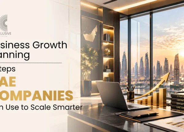 Business Growth Planning 7 Steps UAE Companies Can Use to Scale Smarter