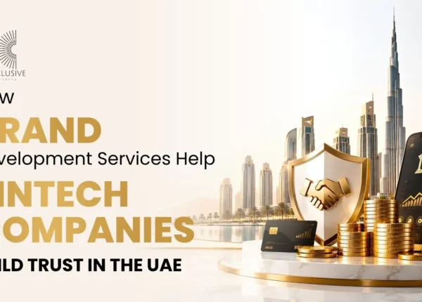 How Brand Development Services Help FinTech Companies Build Trust in the UAE