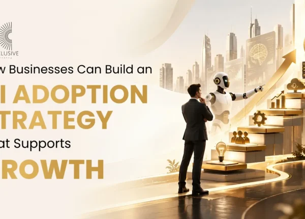 How Businesses Can Build an AI Adoption Strategy That Supports Growth