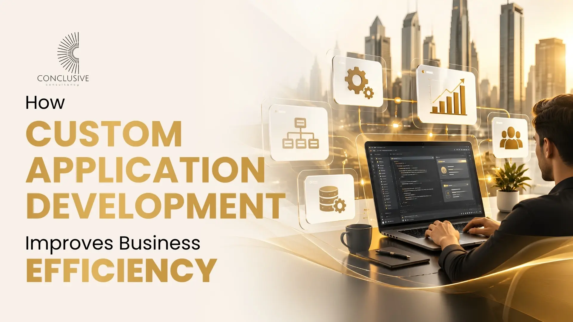 How Custom Application Development Improves Business Efficiency 